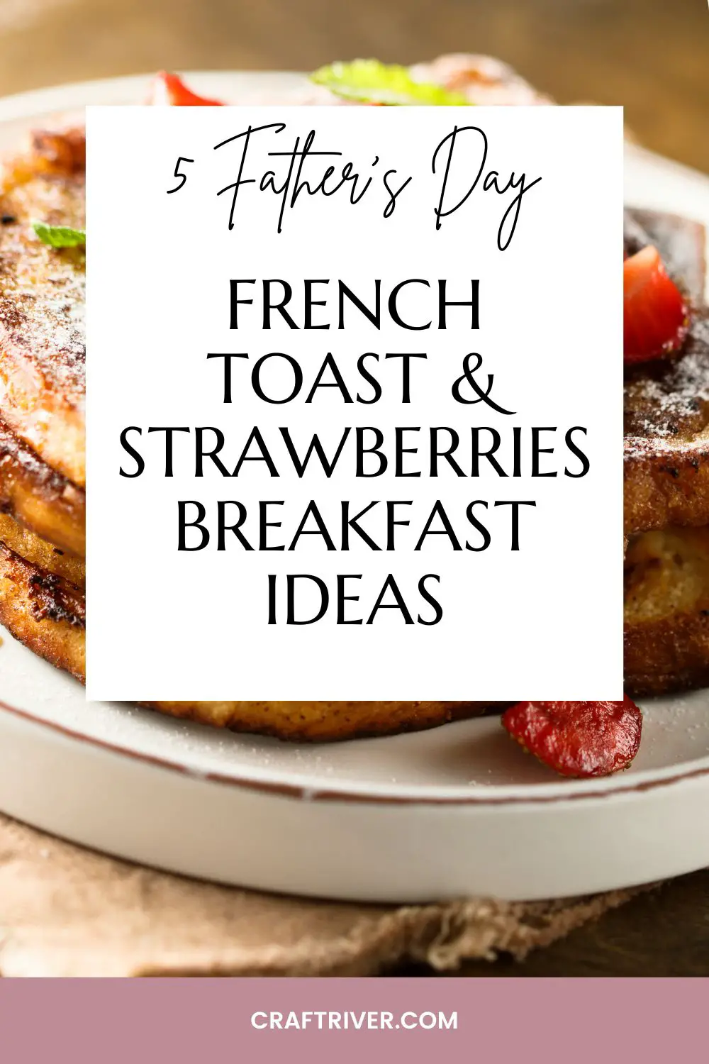 Father's Day French Toast & Strawberries