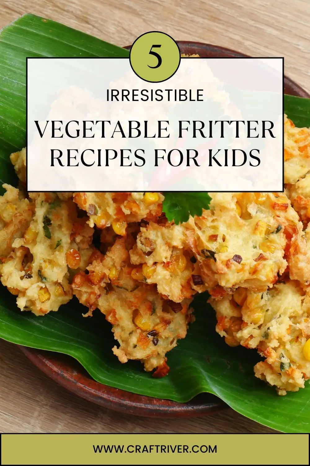 Irresistible Vegetable Fritter Recipes For Kids